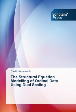 The Structural Equation Modelling of Ordinal Data Using Dual Scaling