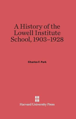 A History of the Lowell Institute School, 1903-1928