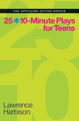 25 10-Minute Plays for Teens