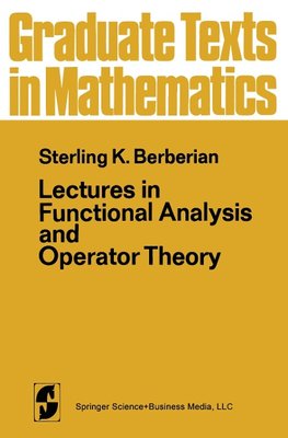 Lectures in Functional Analysis and Operator Theory