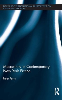 Masculinity in Contemporary New York Fiction