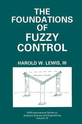 The Foundations of Fuzzy Control