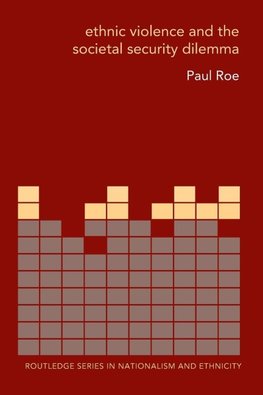 Ethnic Violence and the Societal Security Dilemma