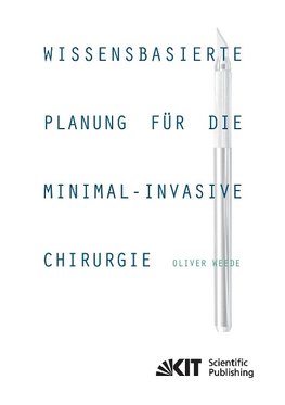 Wissensbasierte Planung für die minimal-invasive Chirurgie