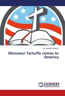 Monsieur Tartuffe comes to America