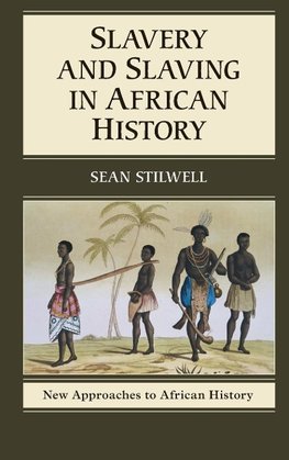Slavery and Slaving in African History