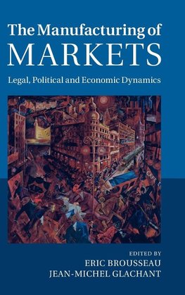 The Manufacturing of Markets