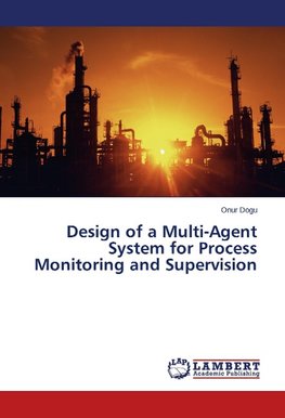 Design of a Multi-Agent System for Process Monitoring and Supervision