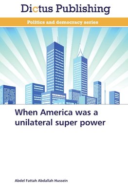 When America was a unilateral super power