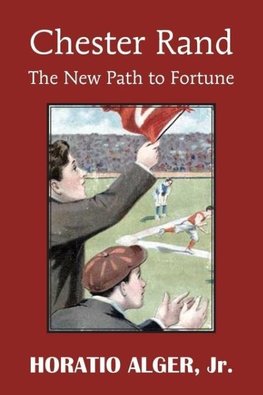 Chester Rand or the New Path to Fortune