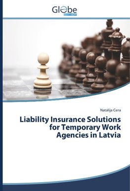 Liability Insurance Solutions for Temporary Work Agencies in Latvia