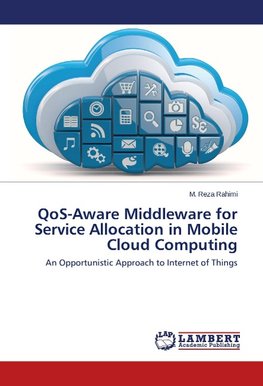 QoS-Aware Middleware for Service Allocation in Mobile Cloud Computing
