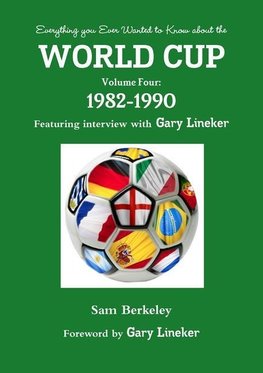 Everything you Ever Wanted to Know about the World Cup Volume Four