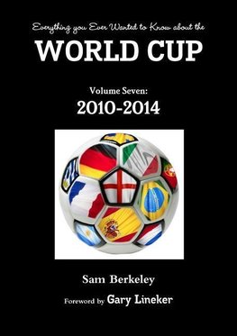 Everything you Ever Wanted to Know about the World Cup Volume Seven