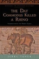 The Day Commodus Killed a Rhino