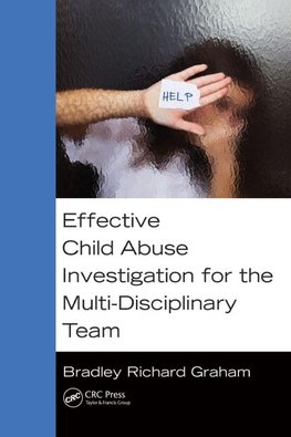 Effective Child Abuse Investigation for the Multi-Disciplinary Team