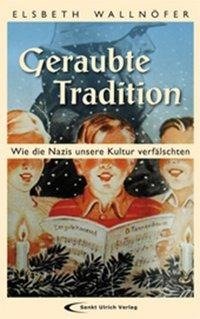 Wallnöfer, E: Geraubte Tradition