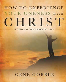 How to Experience Your Oneness with Christ