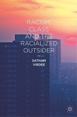 Racism, Class and the Racialized Outsider