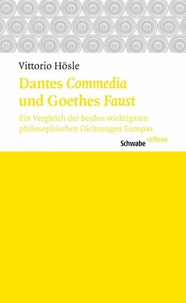 Hösle, V: Dantes Commedia und Geothes Faust