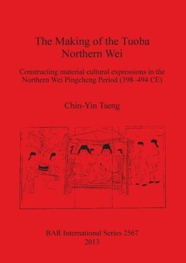 The Making of the Tuoba Northern Wei