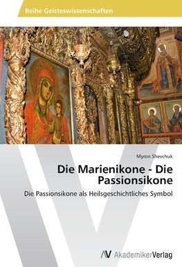 Die Marienikone - Die Passionsikone