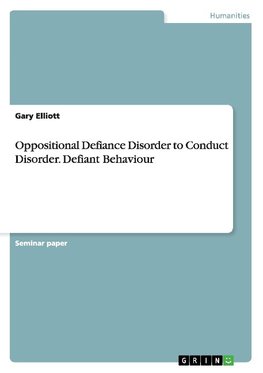 Oppositional Defiance Disorder to Conduct Disorder. Defiant Behaviour