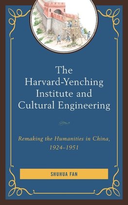 Harvard-Yenching Institute and Cultural Engineering