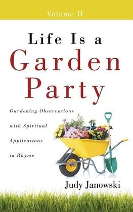 Life Is a Garden Party, Volume II