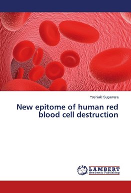 New epitome of human red blood cell destruction