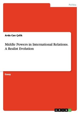 Middle Powers in International Relations. A Realist Evolution