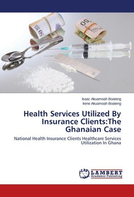 Health Services Utilized By Insurance Clients:The Ghanaian Case