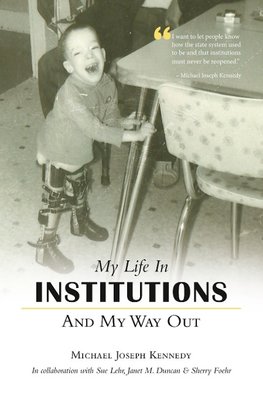 My Life in Institutions and My Way Out
