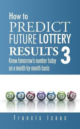 How to Predict Future Lottery Results Book 3