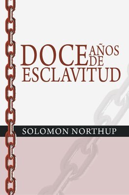 Doce Anos de Esclavitud / Twelve Years a Slave (Spanish Edition)