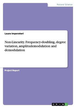 Non-Linearity. Frequency-doubling, degree variation, amplitudemodulation and demodulation