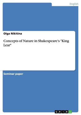 Concepts of Nature in Shakespeare's "King Lear"