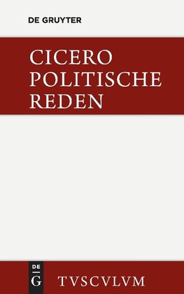 Marcus Tullius Cicero: Die politischen Reden. Band 1