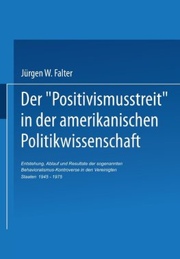 Der 'Positivismusstreit' in der amerikanischen Politikwissenschaft