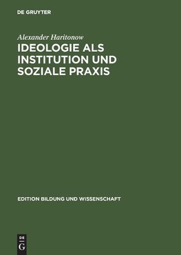 Ideologie als Institution und soziale Praxis