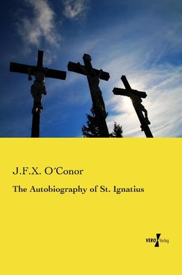 The Autobiography of St. Ignatius