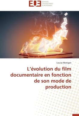 L'évolution du film documentaire en fonction de son mode de production