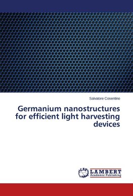 Germanium nanostructures for efficient light harvesting devices