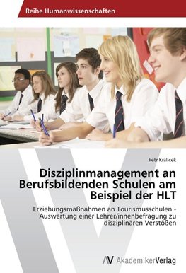 Disziplinmanagement an Berufsbildenden Schulen am Beispiel der HLT