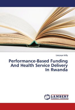 Performance-Based Funding And Health Service Delivery In Rwanda