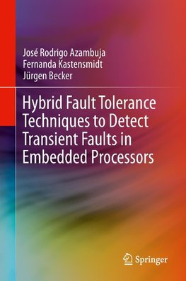 Hybrid Fault Tolerance Techniques to Detect Transient Faults in Embedded Processors