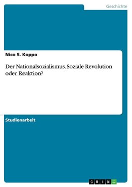 Der Nationalsozialismus. Soziale Revolution oder Reaktion?