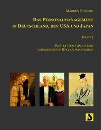 Das Personalmanagement in Deutschland, den USA und Japan, Band 2
