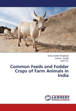 Common Feeds and Fodder Crops of Farm Animals in India