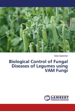 Biological Control of Fungal Diseases of Legumes using VAM Fungi